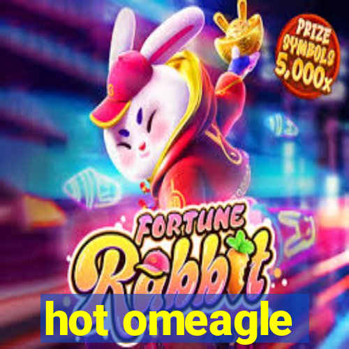 hot omeagle